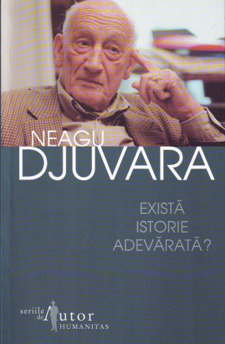 Există istorie adevărată? Despre "relativitatea generală" a istoriei